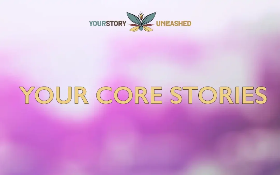 Your Core Stories